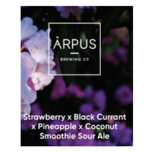 Arpus: Strawberry X Black Currant X Pineapple X Coconut Smoothie Sour Ale