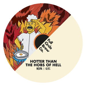 Full Circle: Hotter Than the Hobs of Hell